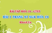 Bài 1 trang 97 SGK Hoá 10 Chân trời sáng tạo
